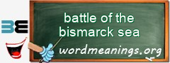 WordMeaning blackboard for battle of the bismarck sea